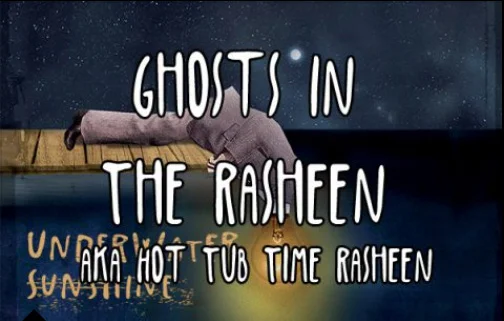 EPISODE 20: GHOSTS IN THE RASHEEN AKA HOT TUB TIME RASHEEN