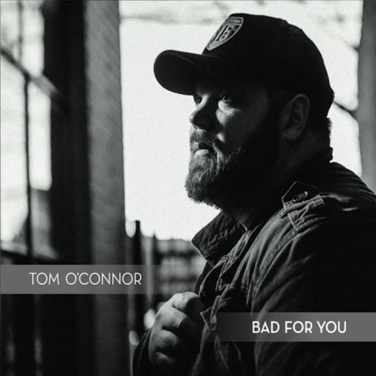 "Bad For You" Tom O’Conner 