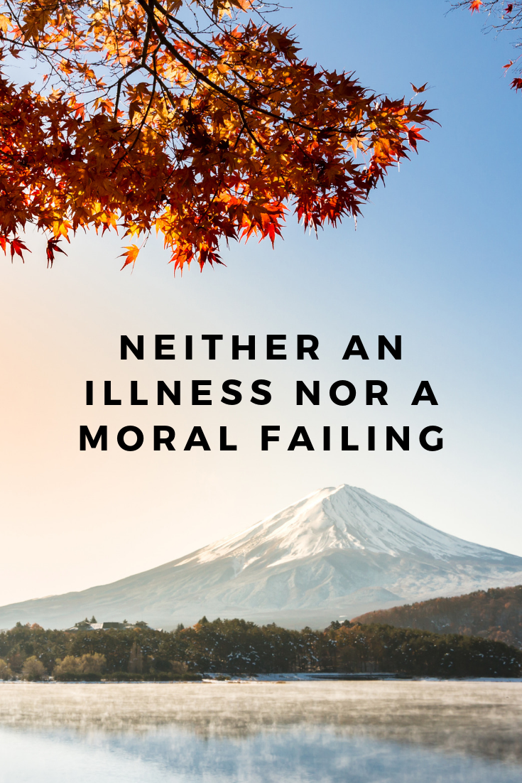 neither an illness nor a moral failing.png