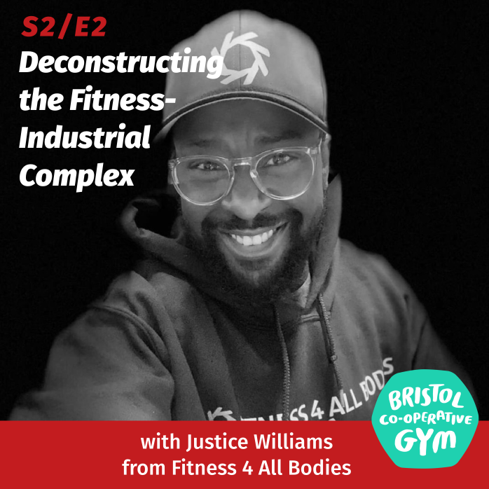 Deconstructing the Fitness Industrial Complex with Justice Williams of Fitness for All Bodies