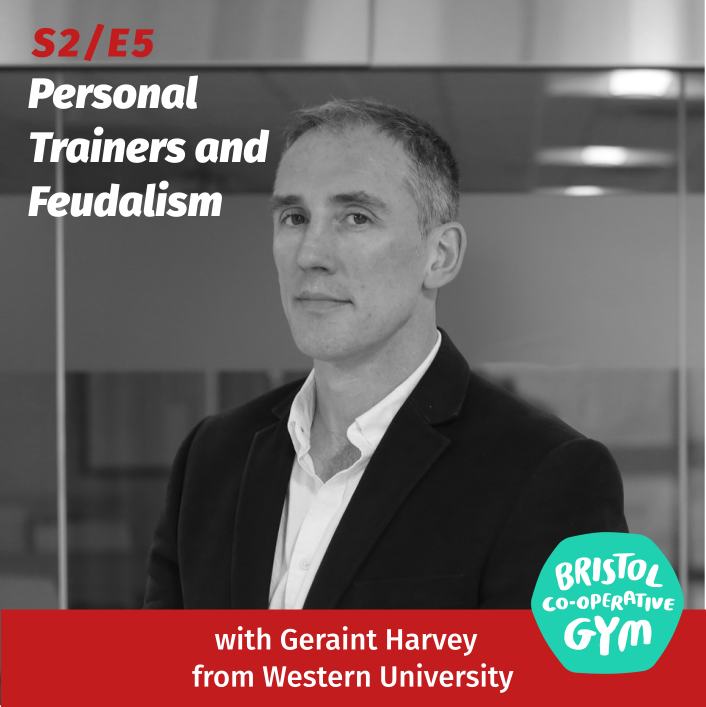 Personal Trainers and Feudalism with Geraint Harvey of Western University