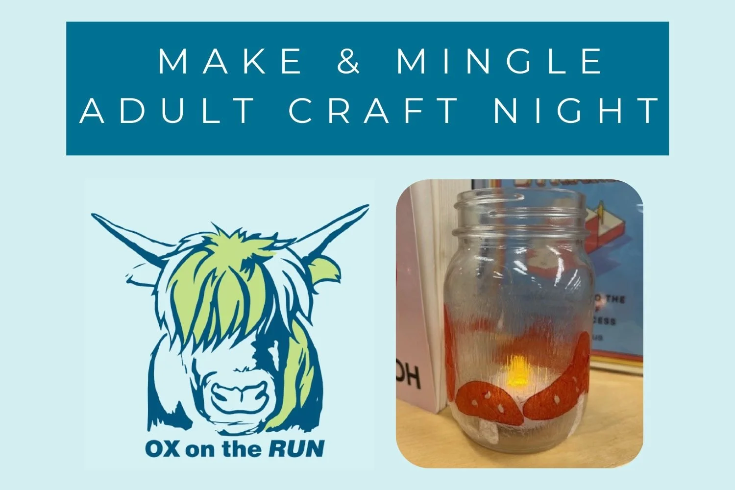 Make &amp; Mingle - Adult Craft Night (Ox on the Run)