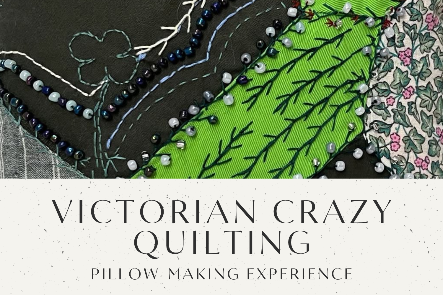 Hands-on Heritage: Victorian Crazy-Quilting