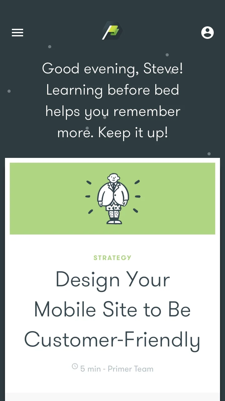The app had zero to little personalization, but we were not ready for a huge technical lift, so we created "personal moments" like greeting, and encouraging you at the time of day you're doing lessons. 
