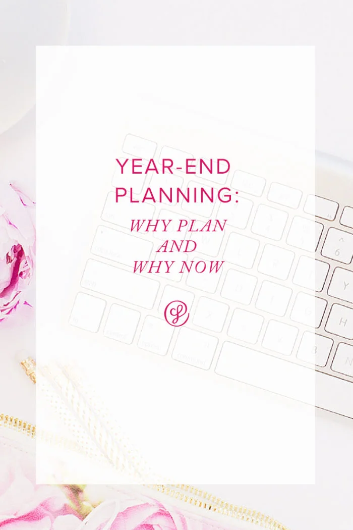 Year-End Planning - Why Plan and Why now?