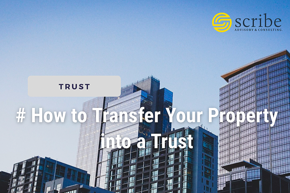 HOW TO TRANSFER PROPERTY INTO A TRUST (AND WHY IT PROTECTS YOUR ASSETS)