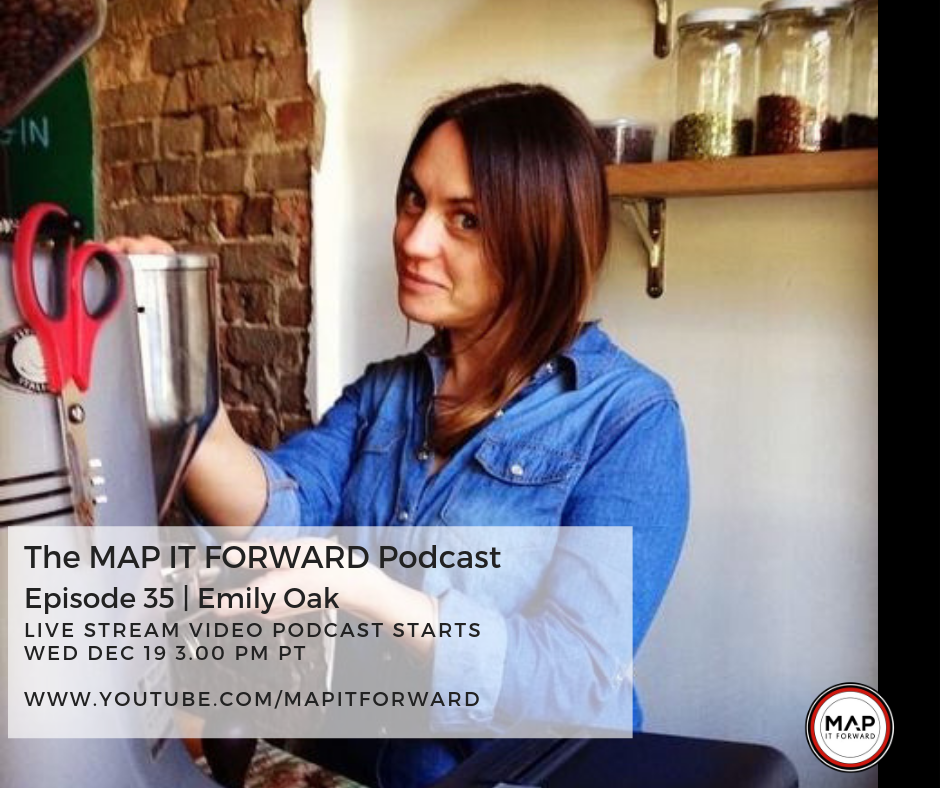 The MAP IT FORWARD Podcast: Episode 35 with Emily Oak