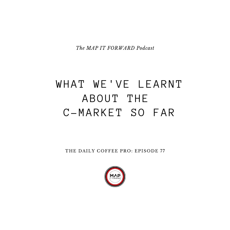 The Daily Coffee Pro | #77 What Have We Learnt About the C-Market So Far?