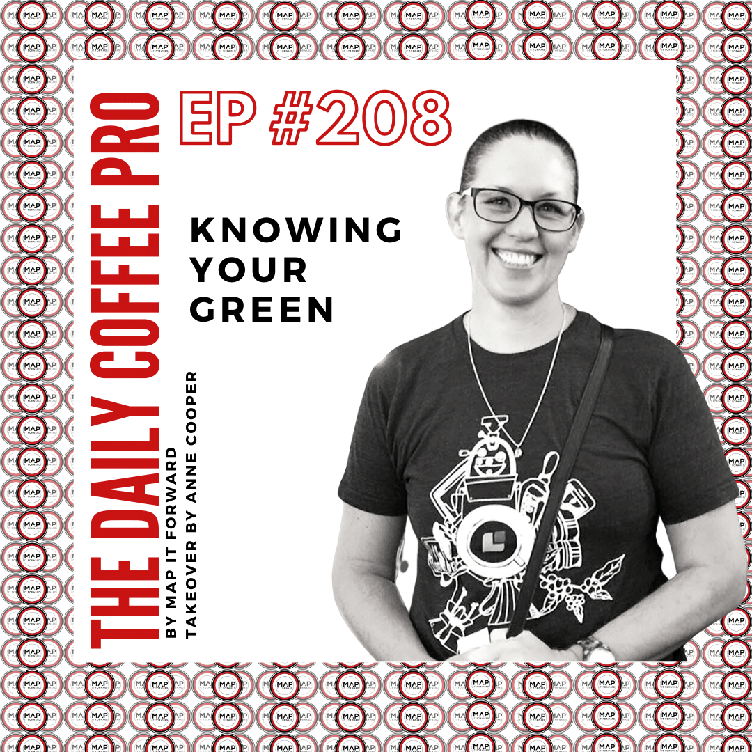 The Daily Coffee Pro | #208 Anne Cooper - Knowing Your Green