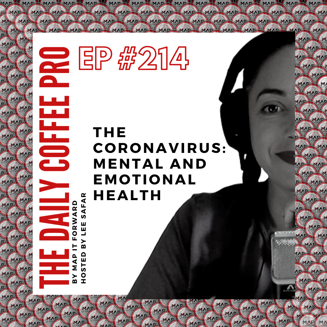The Daily Coffee Pro | #214 The Coronavirus: Mental And Emotional Health