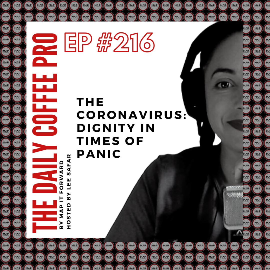 The Daily Coffee Pro | #216 The Coronavirus: Dignity in Times of Panic