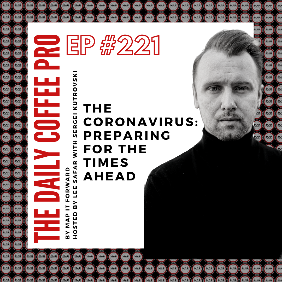 The Daily Coffee Pro | #221 The Coronavirus: Preparing for the Times Ahead