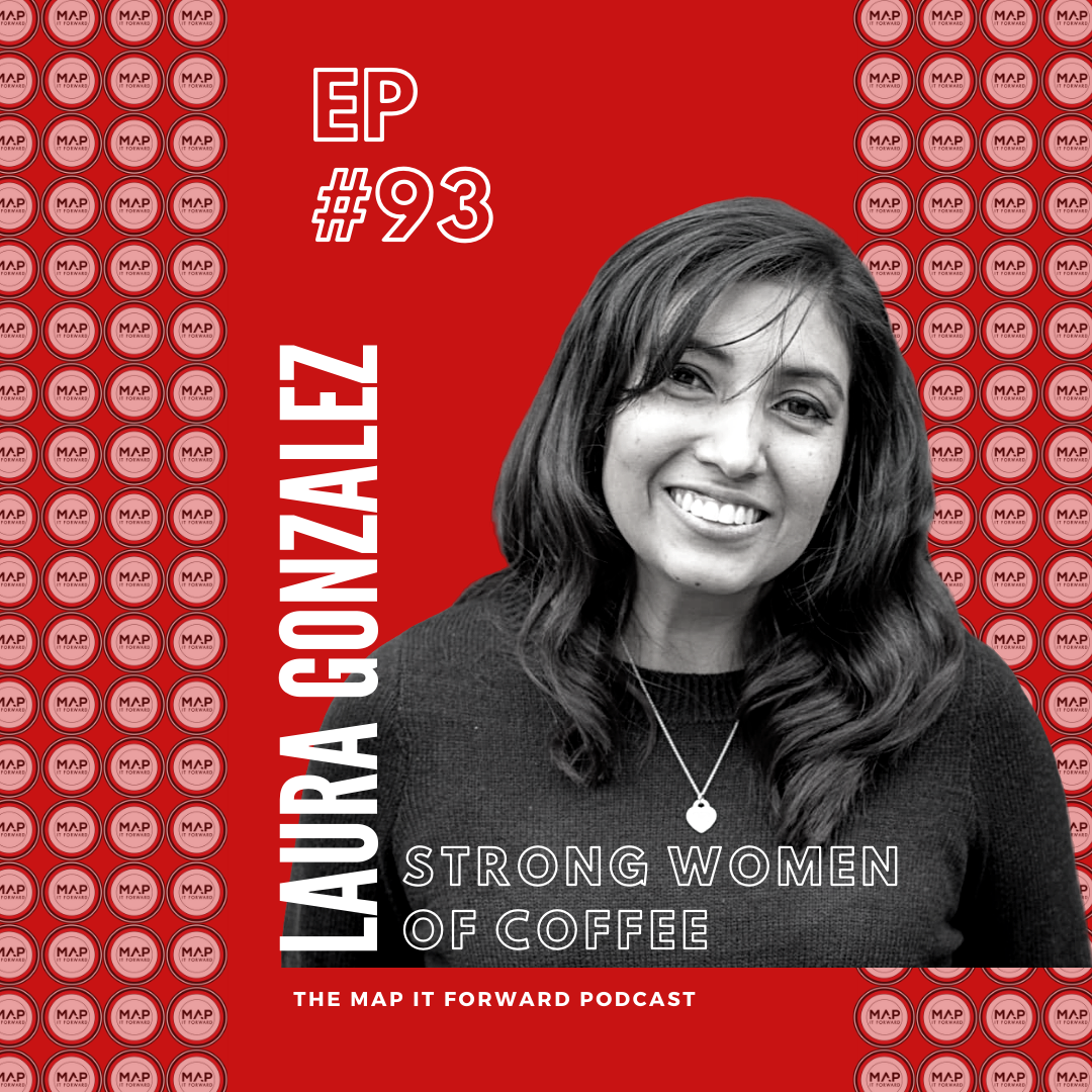 #93 | Laura Gonzalez (Strong Women of Coffee)