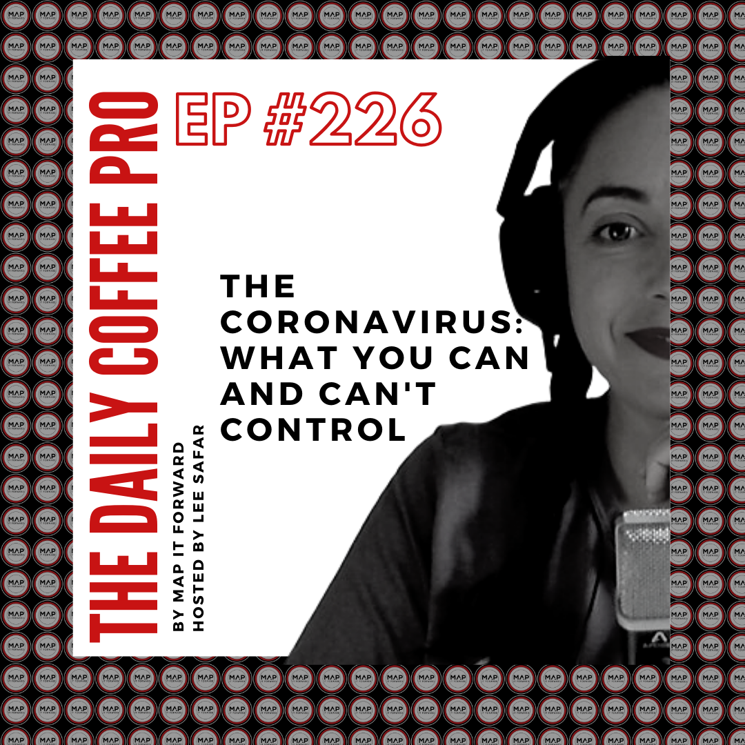 The Daily Coffee Pro | #226 Coronavirus: What You Can and Can't Control