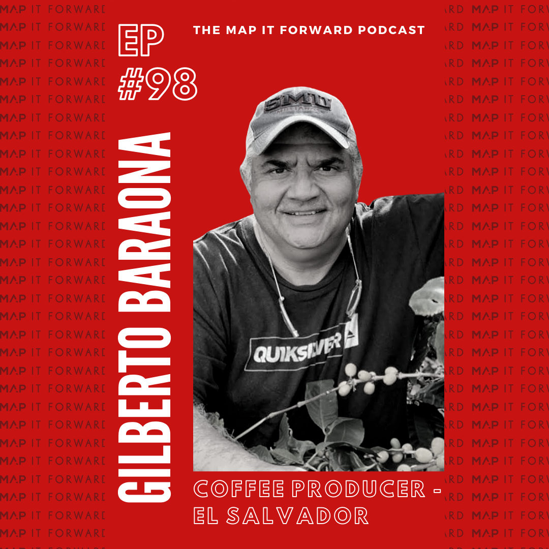 #98 | Gilberto Baraona (Coffee Producer - El Salvador)