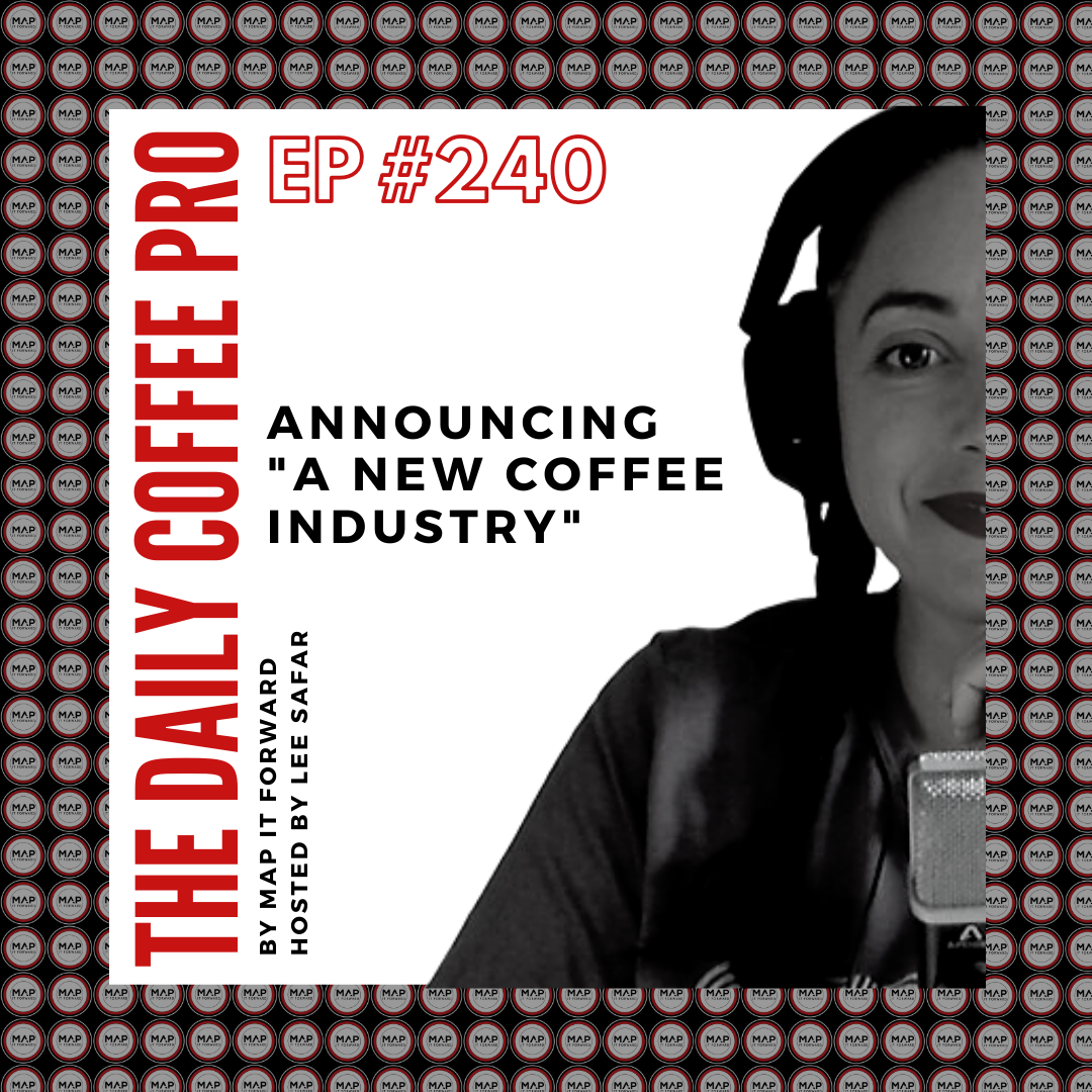 The Daily Coffee Pro | #240: Announcing "A New Coffee Industry"