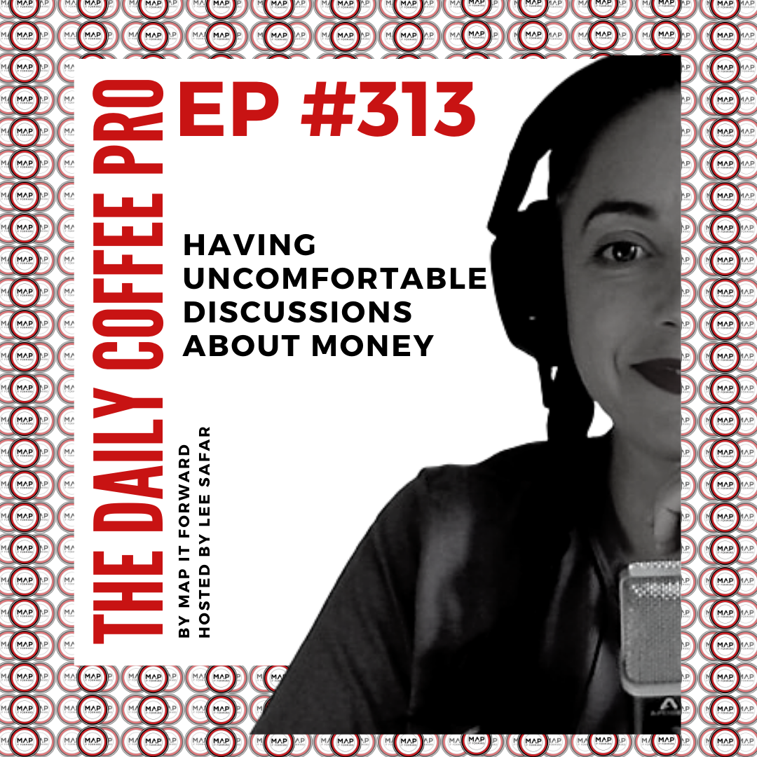 The Daily Coffee Pro | #313 Having Uncomfortable Discussions About Money