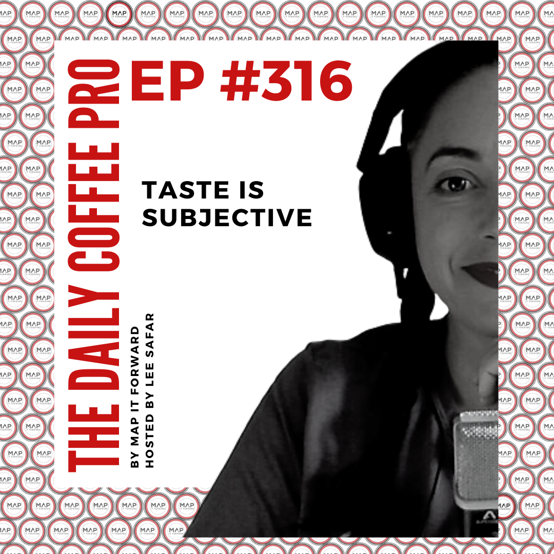 The Daily Coffee Pro | #316 Taste Is Subjective