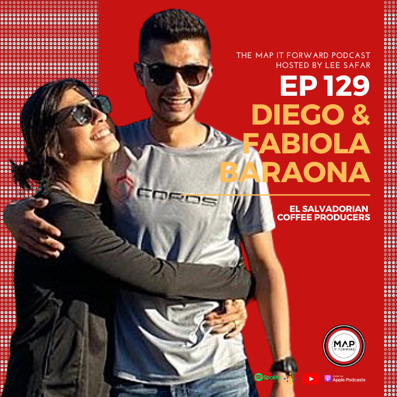 #129 - Fabiola &amp; Diego Baraona (6th Generation Coffee Producers - El Salvador)