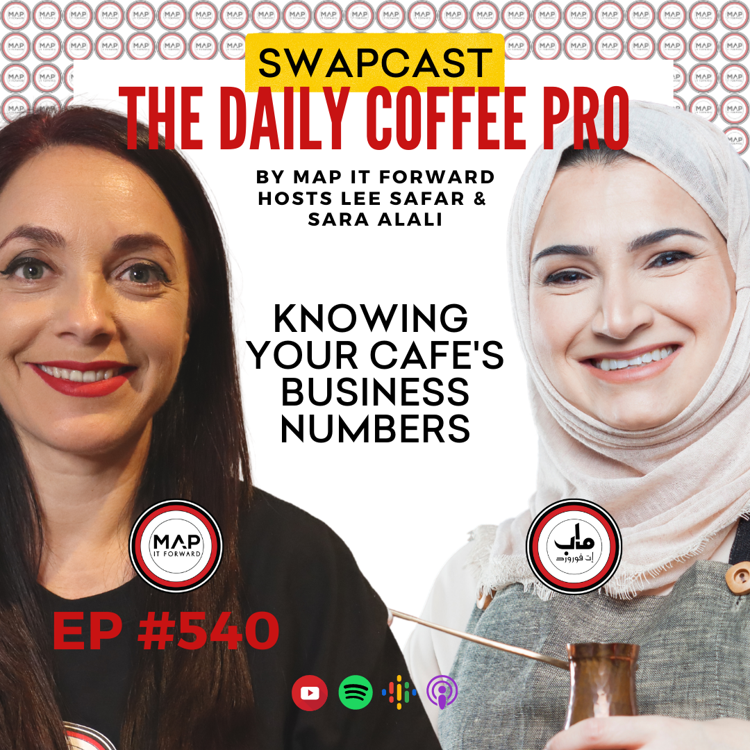 EP 540 [SWAPCAST] Knowing Your Cafe's Business Numbers (The Daily Coffee Pro Podcast by MAP IT FORWARD)