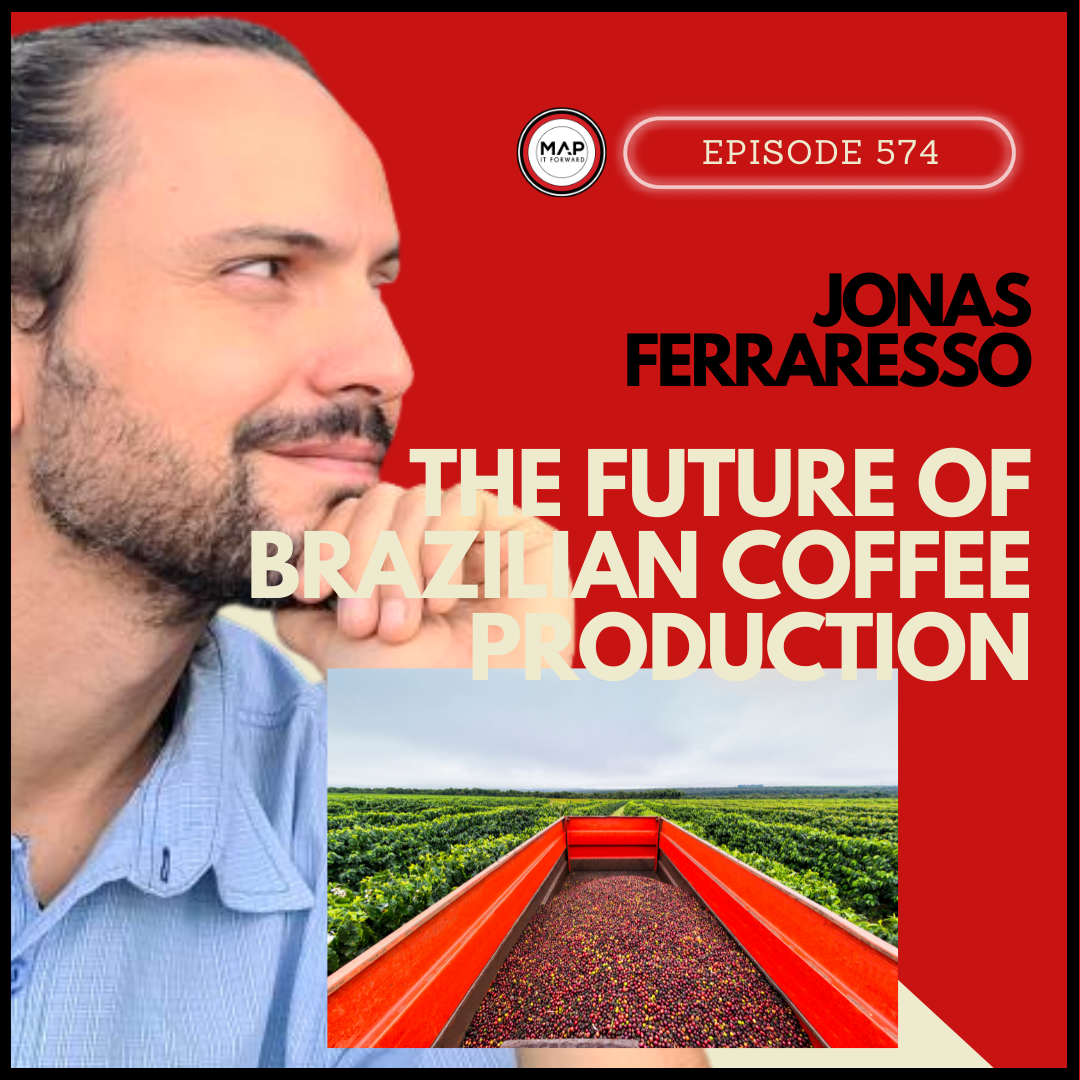 #574 Jonas Ferraresso: The Future of Brazilian Coffee Production