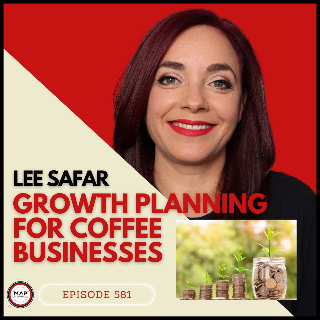 #581 Lee Safar: Growth Planning for Coffee Businesses
