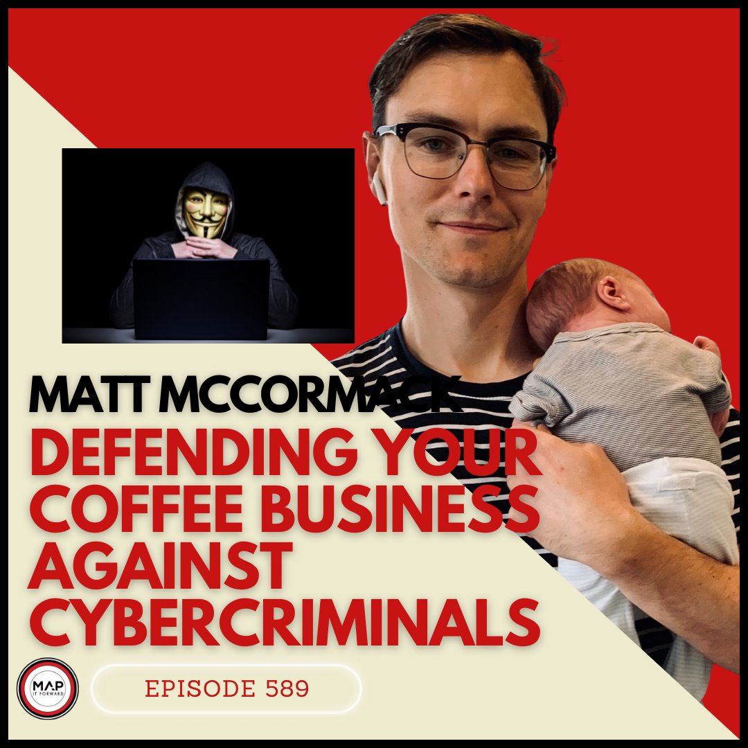 #589 Matt McCormack: Defending Your Coffee Business Against Cybercriminals