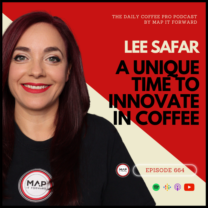 #664 Lee Safar: A Unique Time to Innovate in Coffee