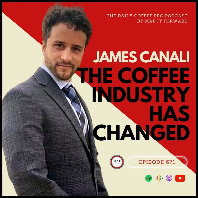 #671 James Canali: The Coffee Industry Has Changed