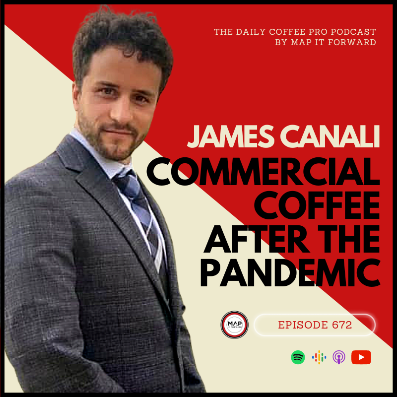 #672 James Canali: Commercial Coffee After The Pandemic