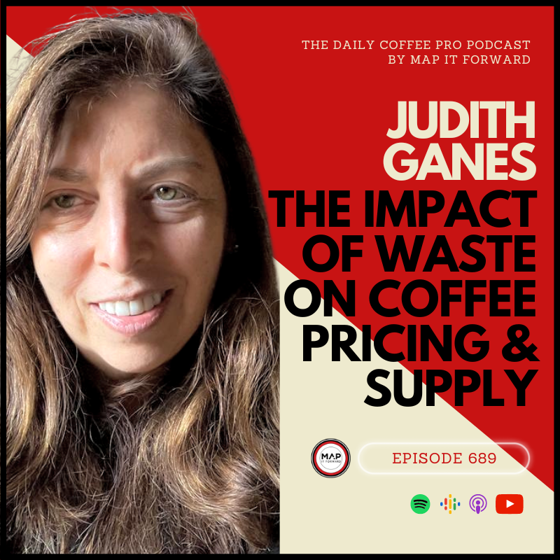 #689 Judith Ganes: The Impact of Waste on Coffee Pricing &amp; Supply