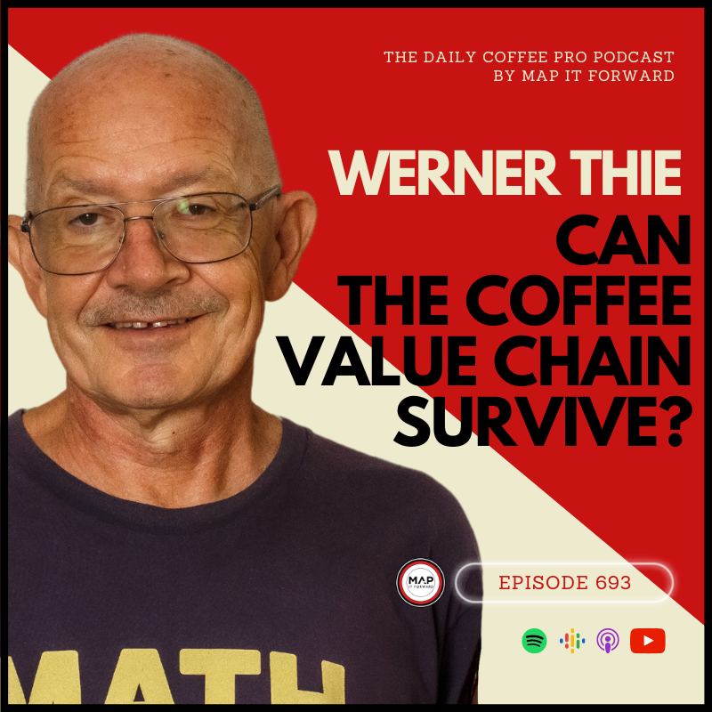 #693 Werner Thie: Can The Coffee Value Chain Survive?