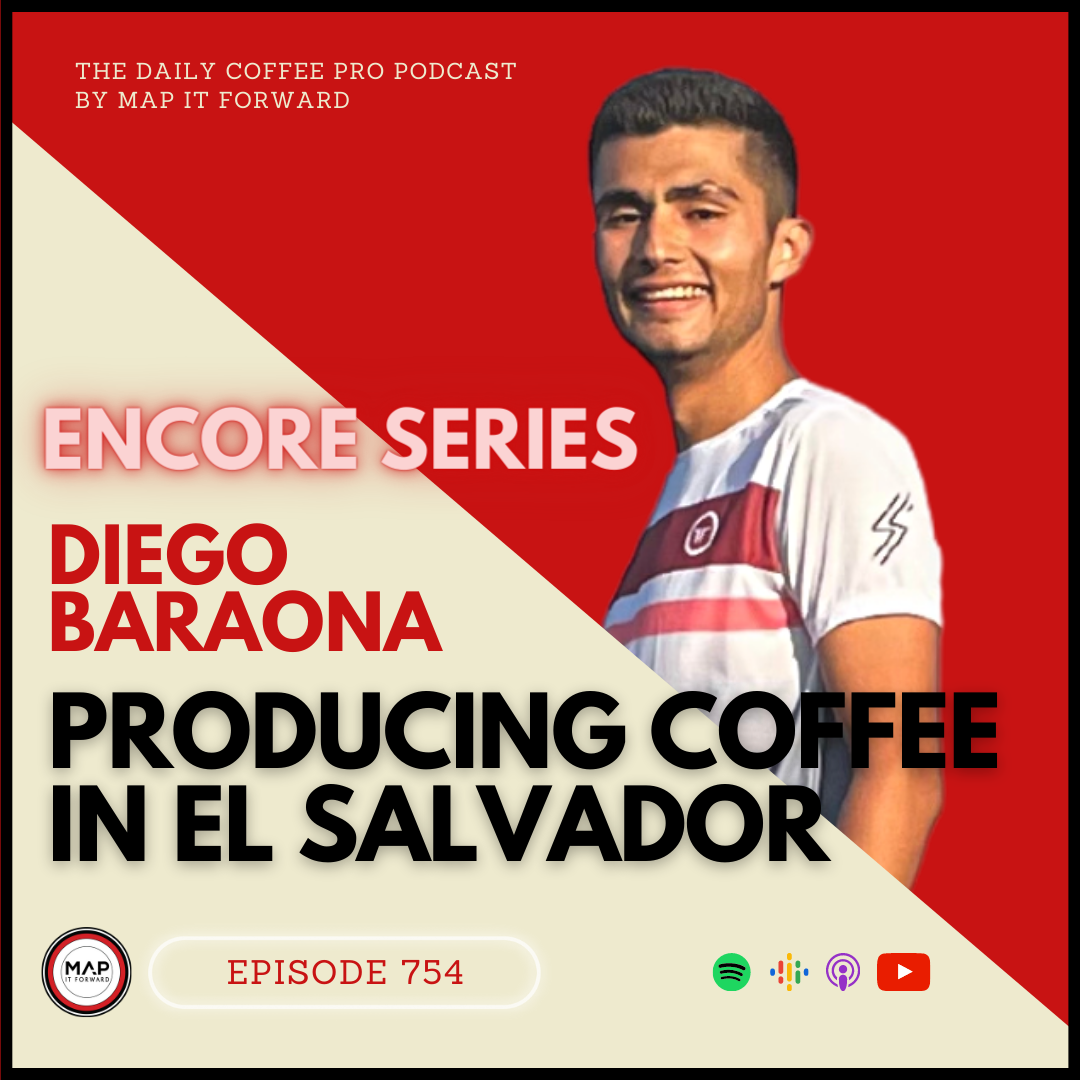 #754 [ENCORE] Diego Baraona: Producing Coffee in El Salvador