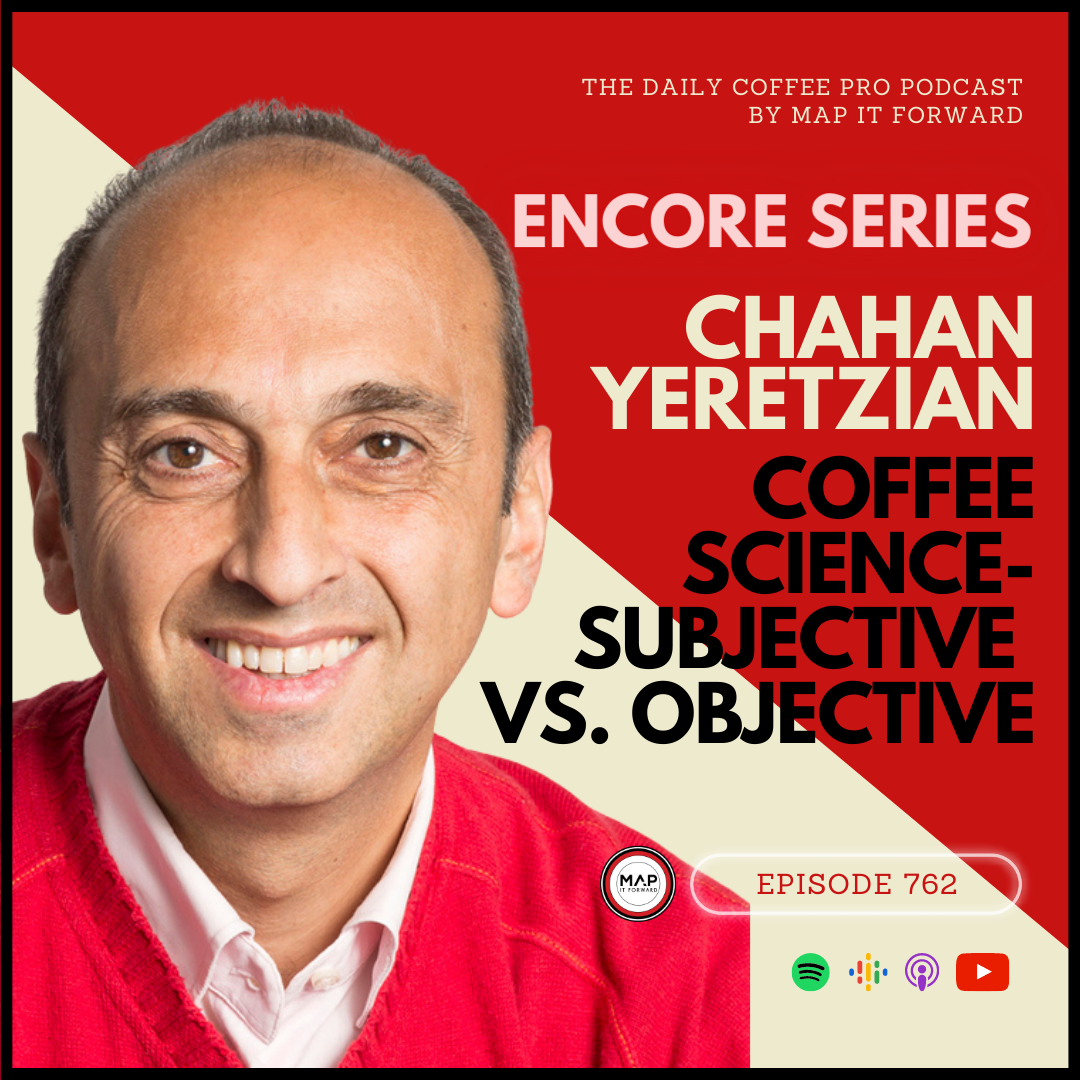 #762 [ENCORE] Chahan Yeretzian: Coffee Science - Subjective  vs. Objective