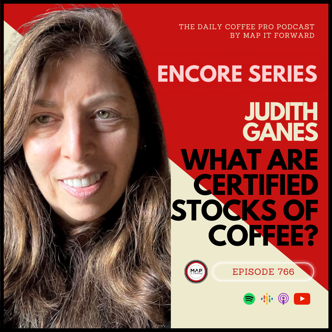 #766 [ENCORE] Judith Ganes: What Are Certified Stocks of Coffee?