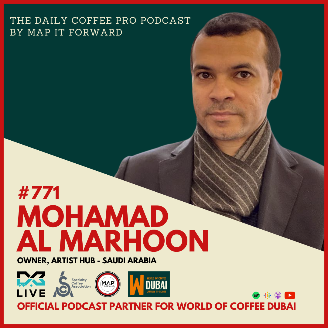 #771 World Of Coffee Dubai 2023: Mohamad Al Marhoon | The Daily Coffee Pro Podcast