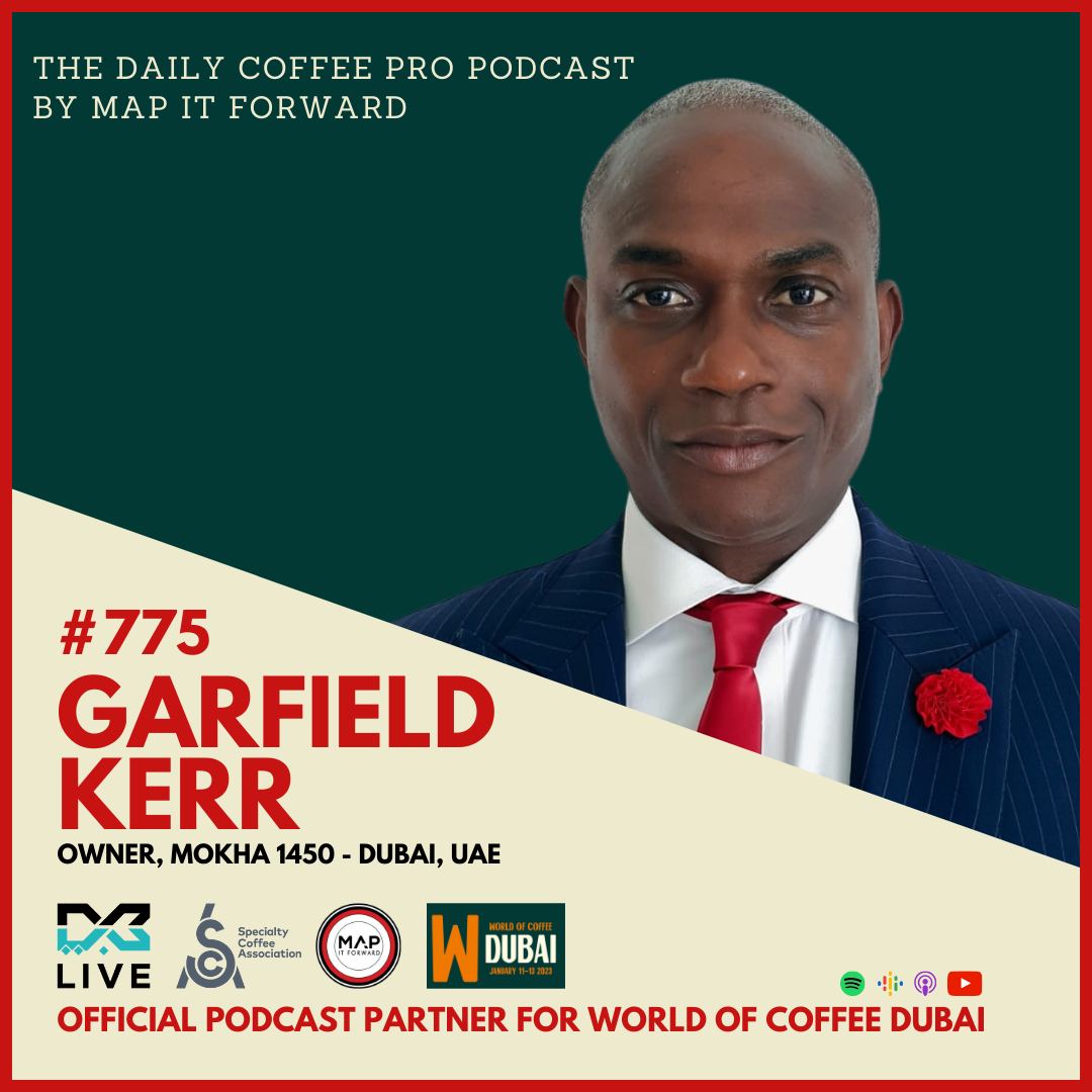 #230 World Of Coffee Dubai 2023: Garfield Kerr | The Daily Coffee Pro Podcast