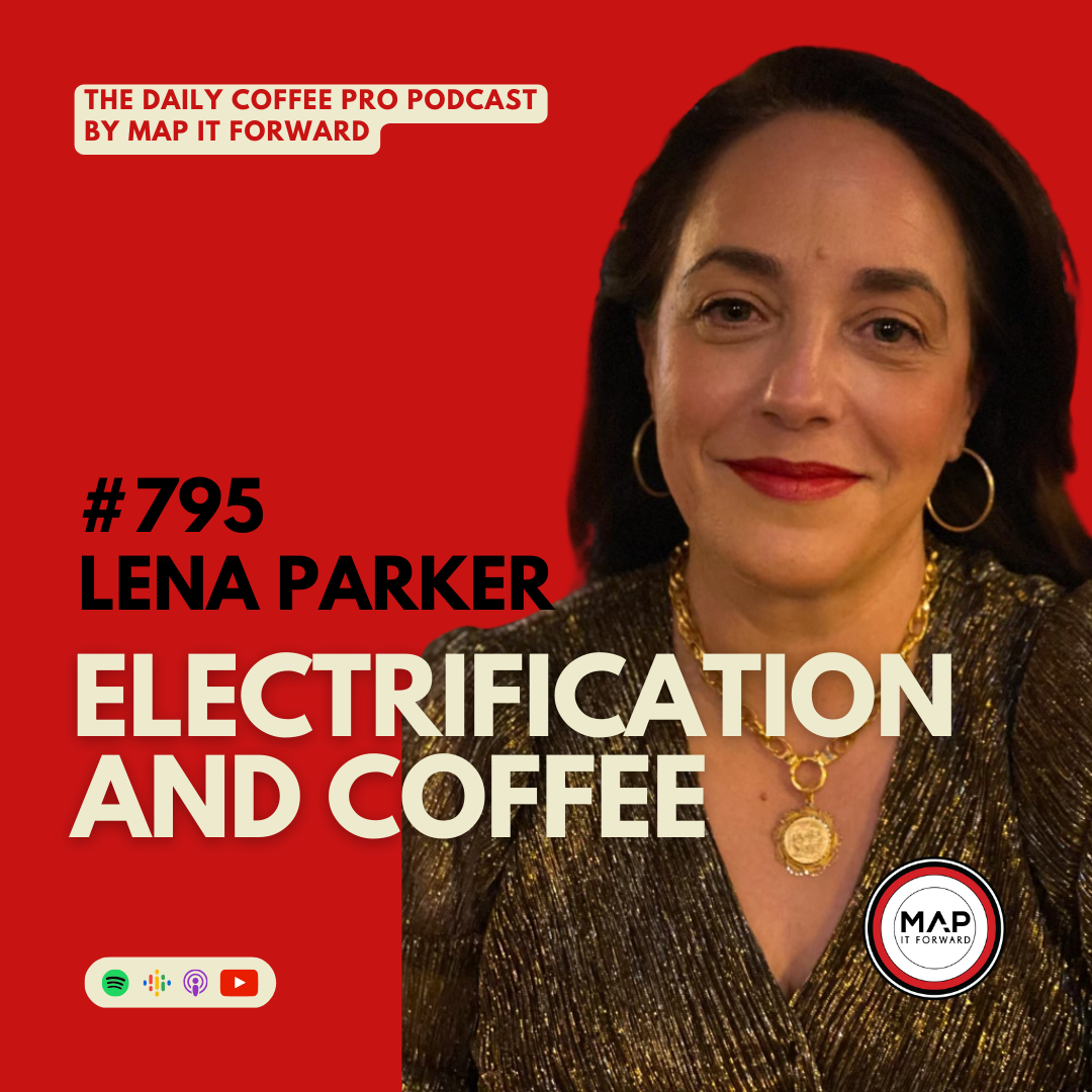 #795 Lena Parker: Electrification | The Daily Coffee Pro Podcast