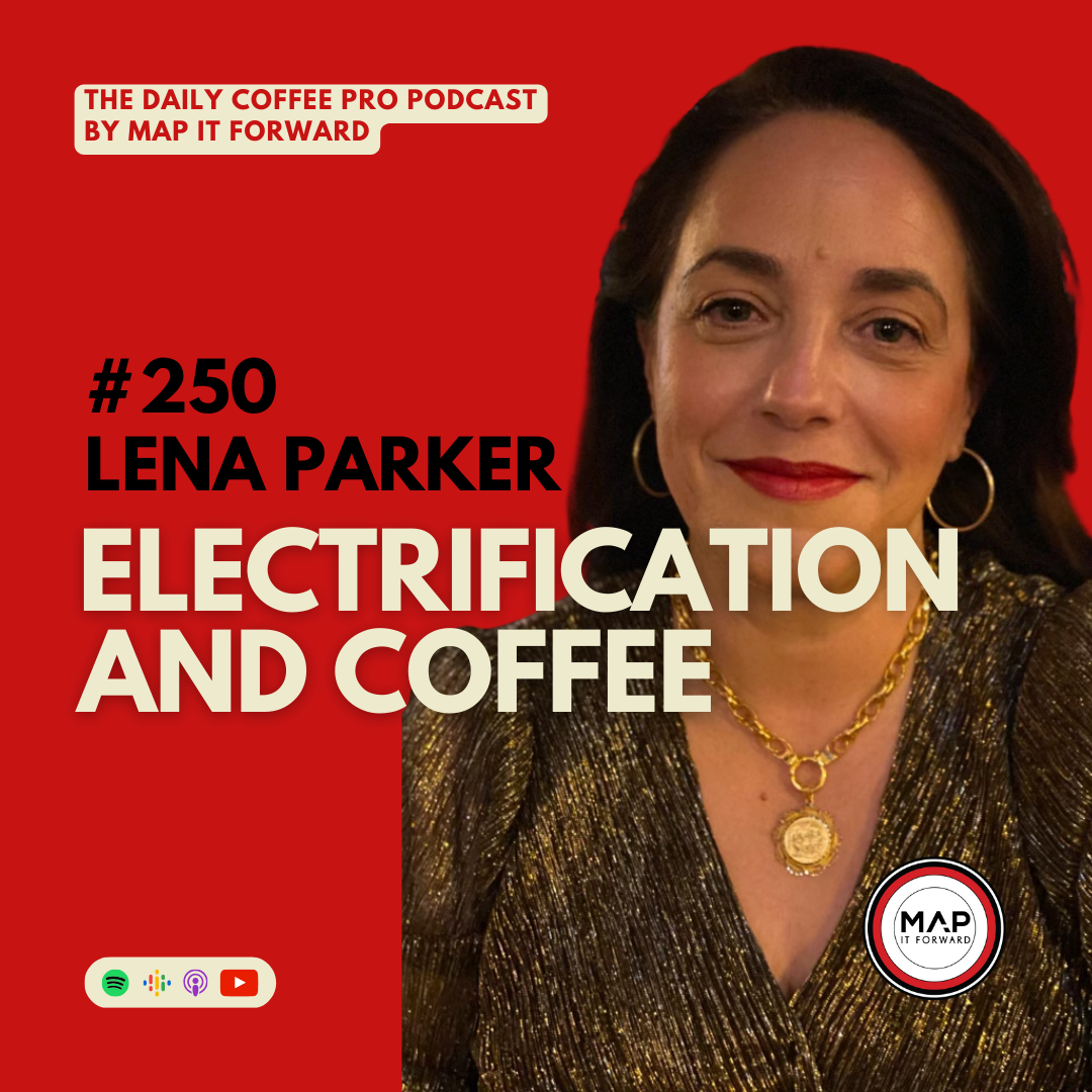 #250 Lena Parker: Electrification | The Daily Coffee Pro Podcast