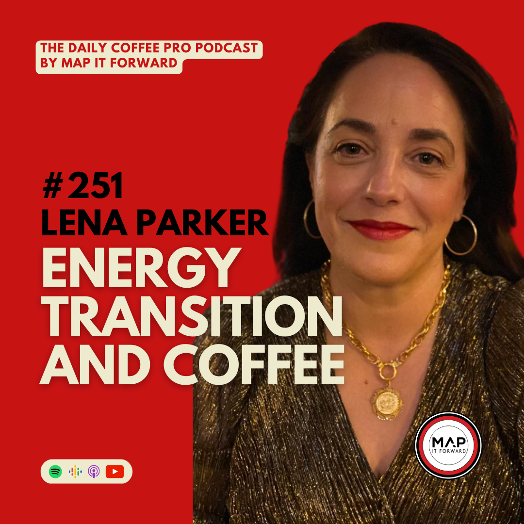#251 Lena Parker: Energy Transition and Coffee | The Daily Coffee Pro Podcast