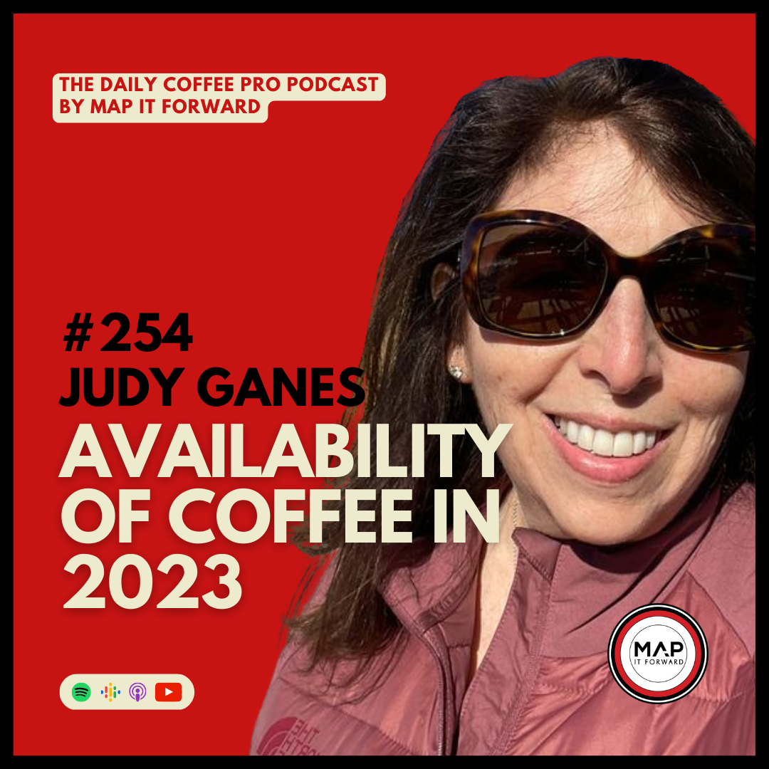 #254 Judy Ganes: Availability of Coffee in 2023 | The Daily Coffee Pro Podcast