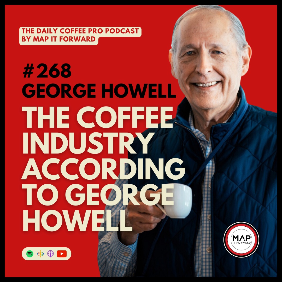 #268 George Howell: The Coffee Industry According To George Howell | The Daily Coffee Pro Podcast
