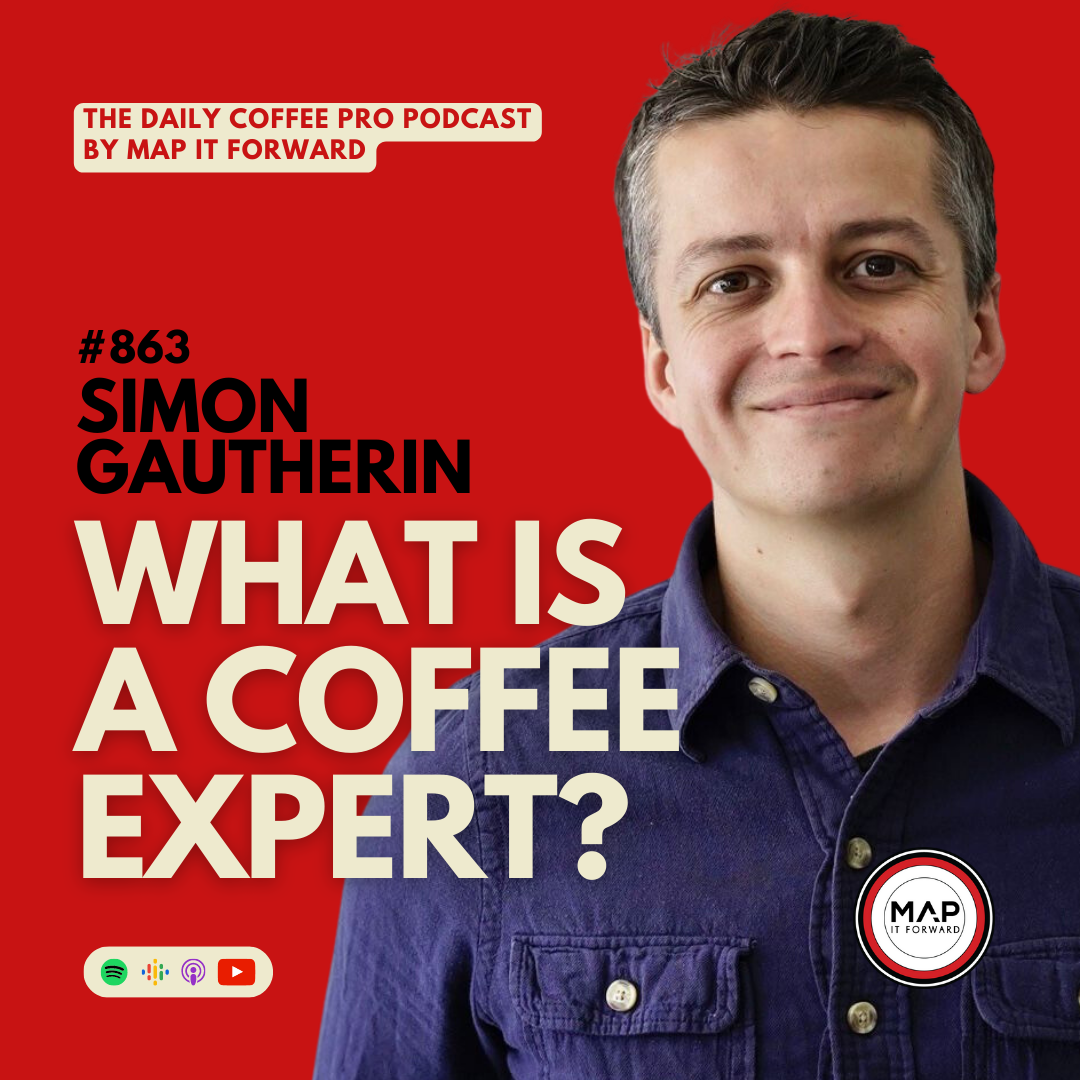 #863 Simon Gautherin: What Is A Coffee Expert? | The Daily Coffee Pro Podcast