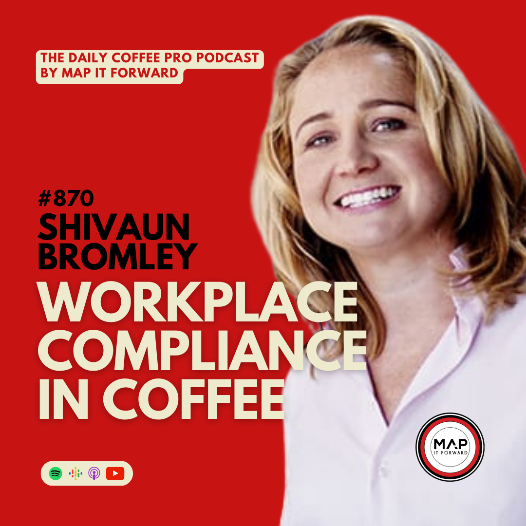 #870 Shivaun Bromley: Workplace Compliance in Coffee | The Daily Coffee Pro Podcast
