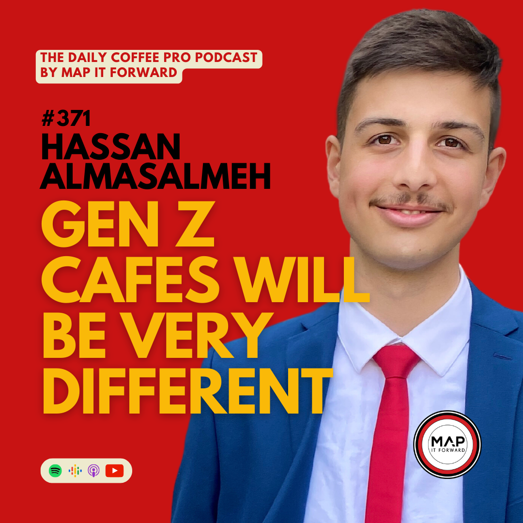 371 Hassan Almasalmeh: Gen Z Cafes Will Be Very Different | The Daily Coffee Pro Podcast