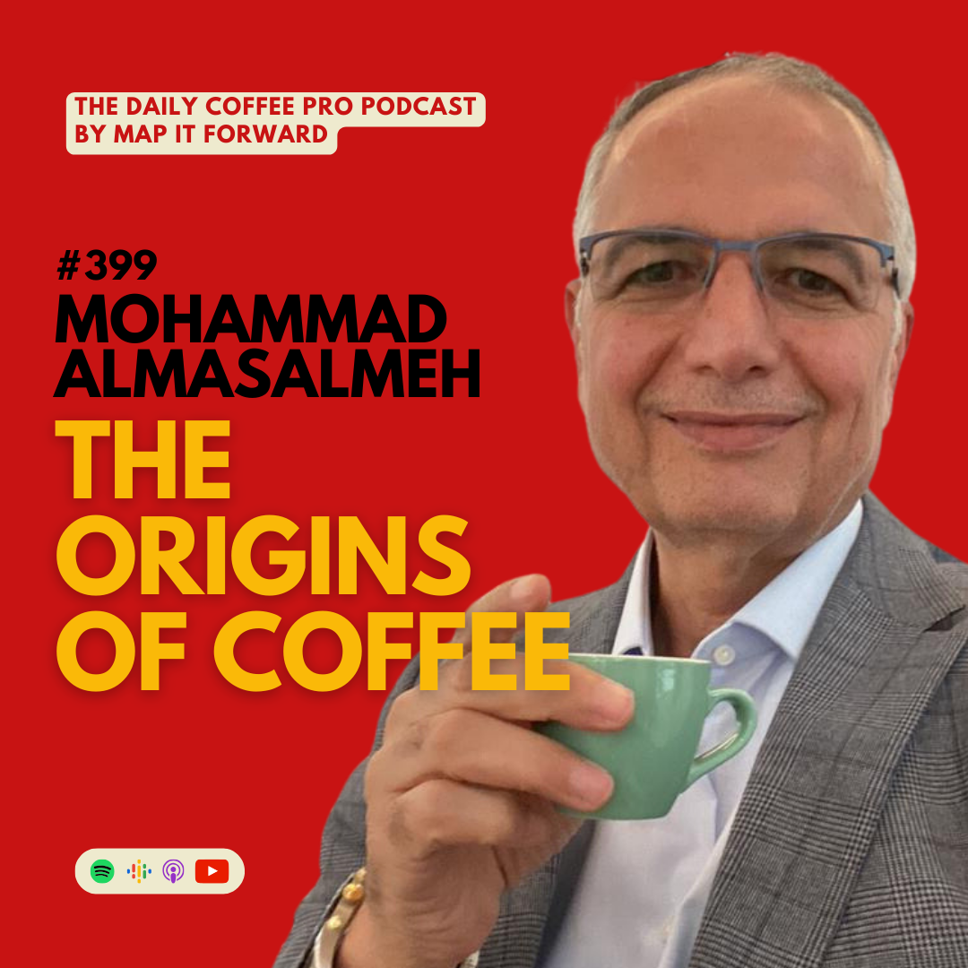 398 Mohammad Almasalmeh | The Origins of Coffee - The Daily Coffee Pro Podcast