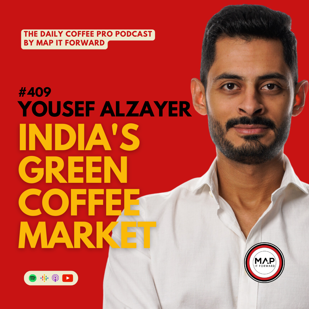 409 Yousef Alzayer | India's Green Coffee Market - The Daily Coffee Pro Podcast