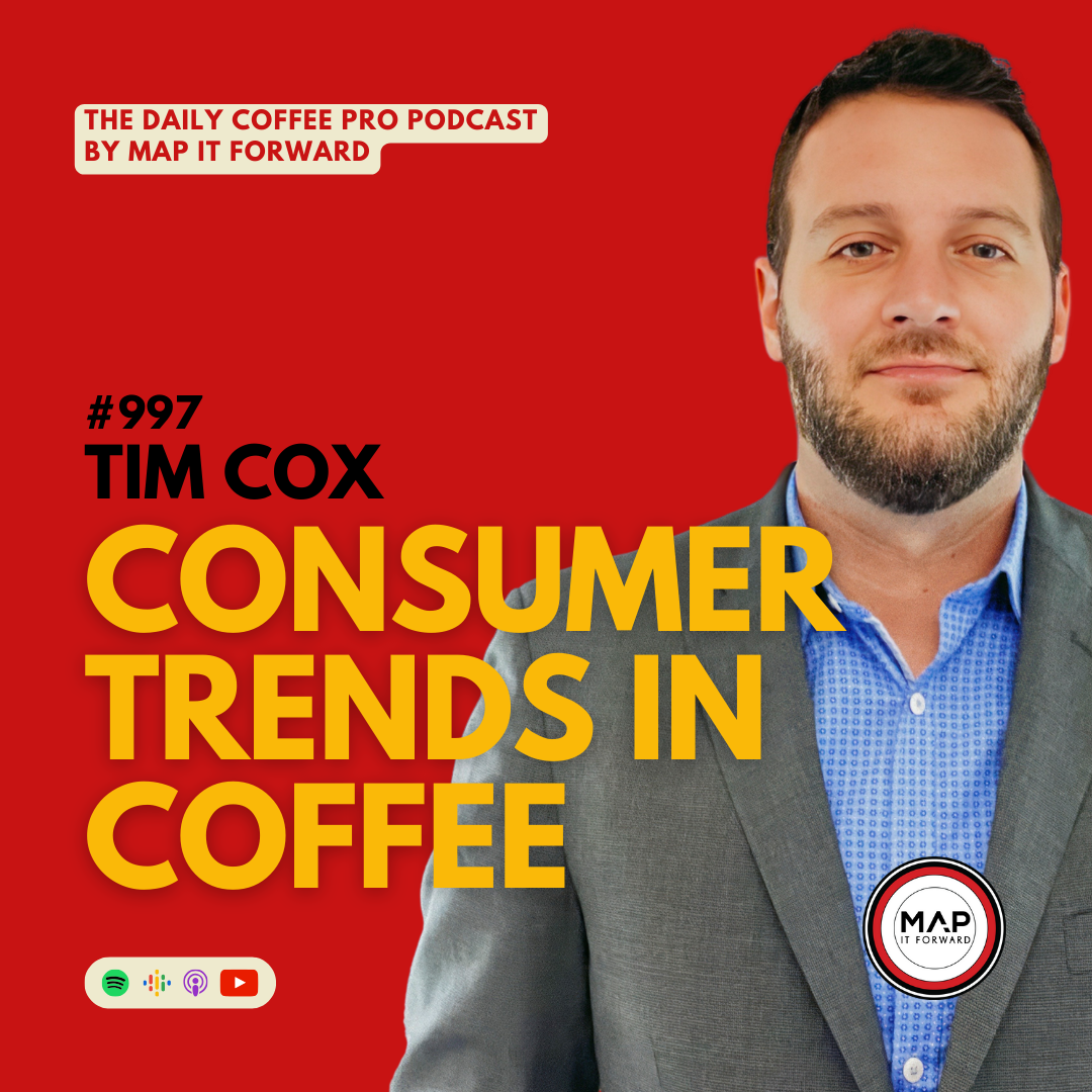 997 Tim Cox | Consumer Trends in Coffee - The Daily Coffee Pro Podcast