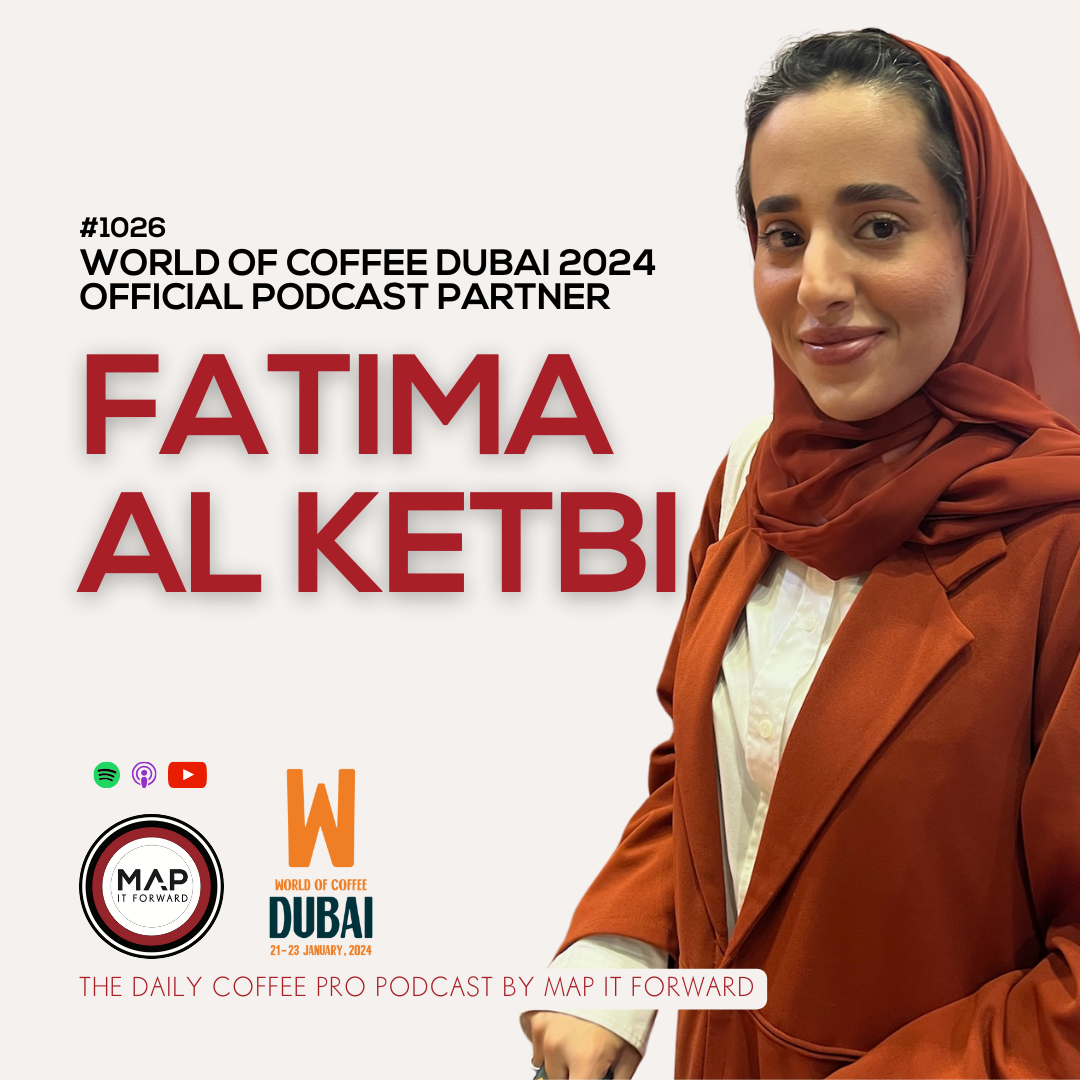 1026 Fatima Al Ketbi Live at WOC Dubai - The Daily Coffee Pro Podcast