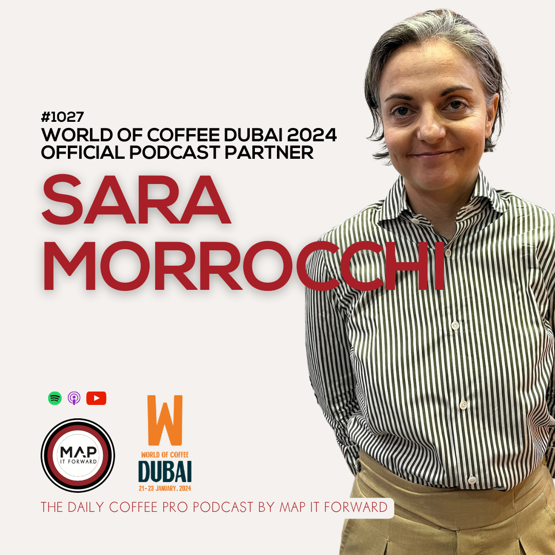 1027 Sara Morrocchi Live at WOC Dubai - The Daily Coffee Pro Podcast